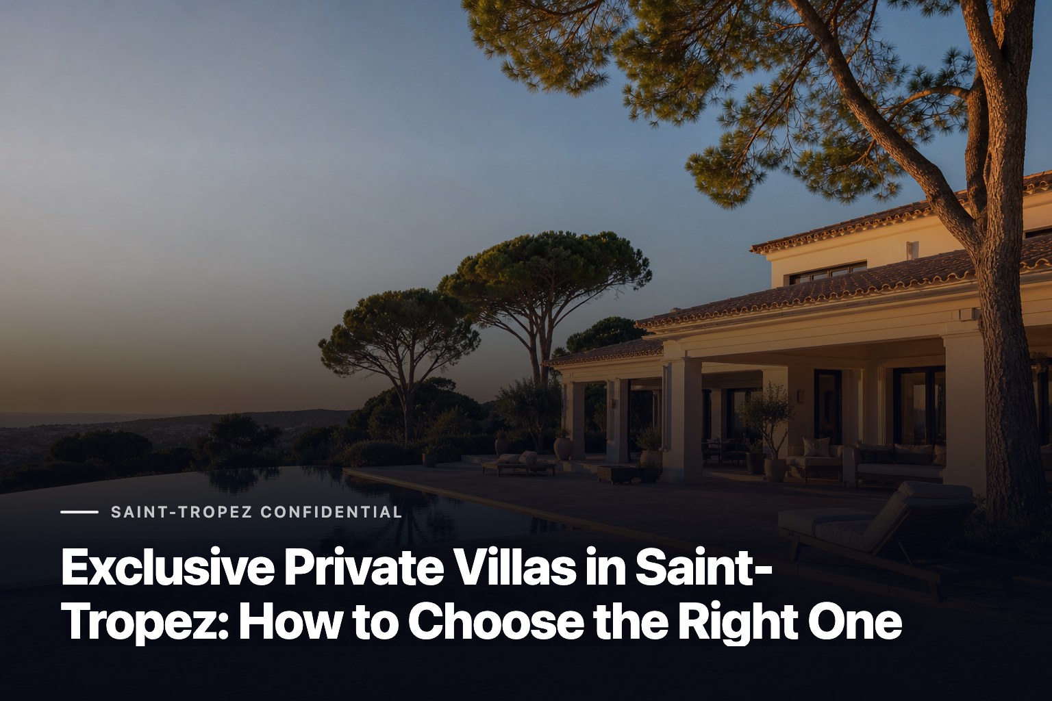 exclusive private villas in Saint-Tropez, white villa with infinity pool and Mediterranean pines at sunset
