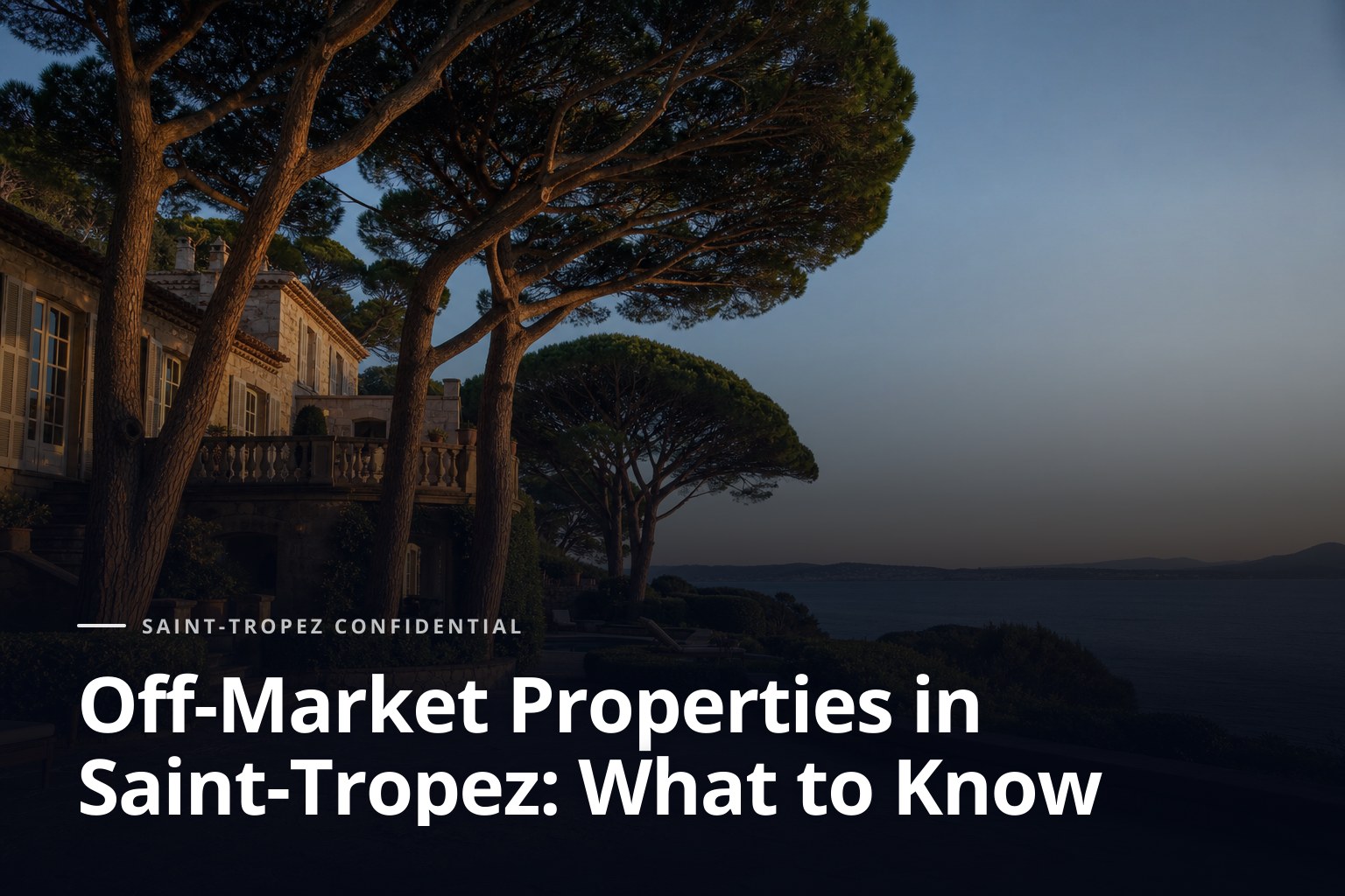 Secluded villa terrace for off-market properties in Saint-Tropez overlooking the sea at sunset