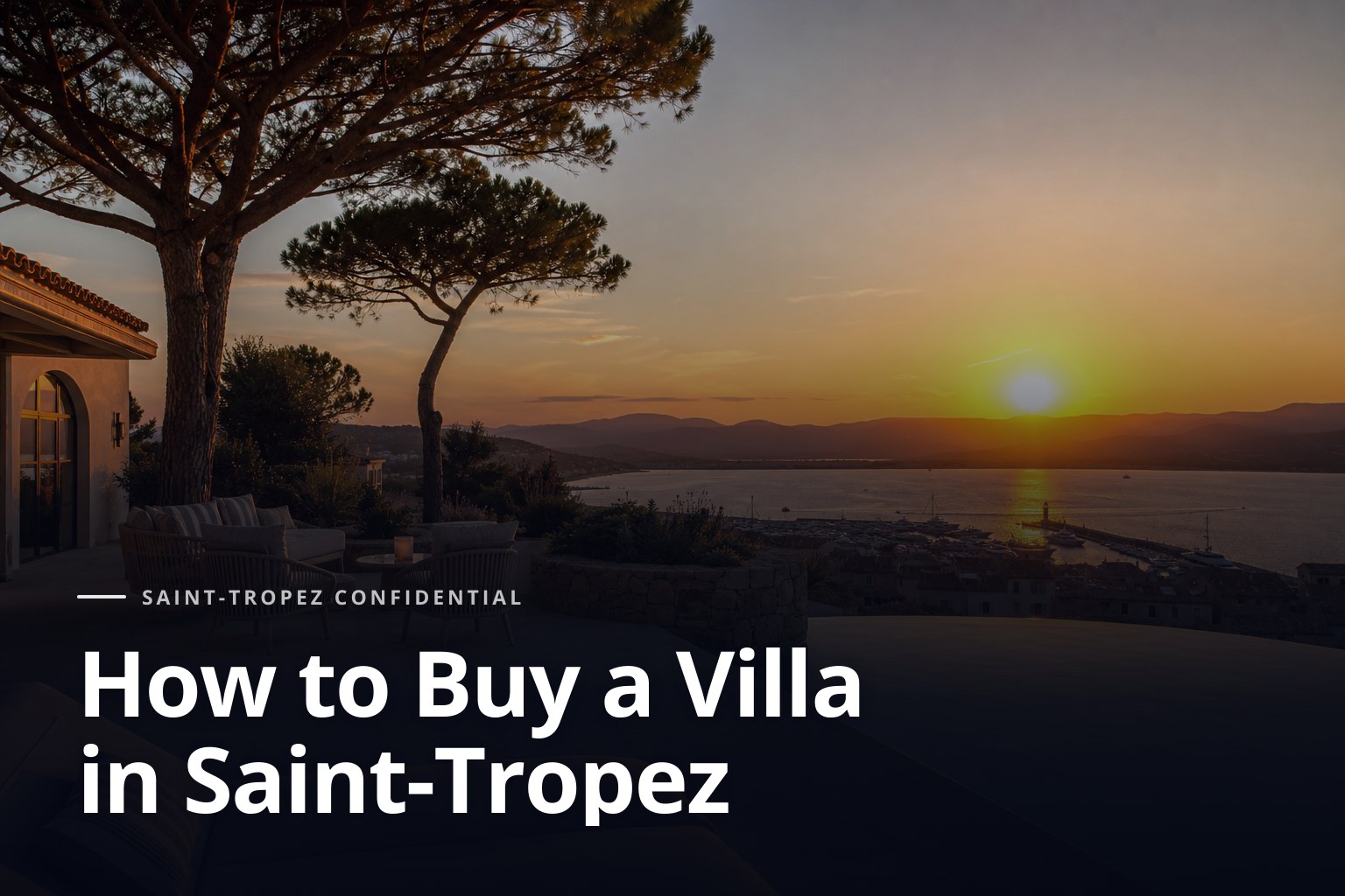 Luxury villa in Saint-Tropez overlooking the harbor at sunset, for buy a villa in Saint-Tropez
