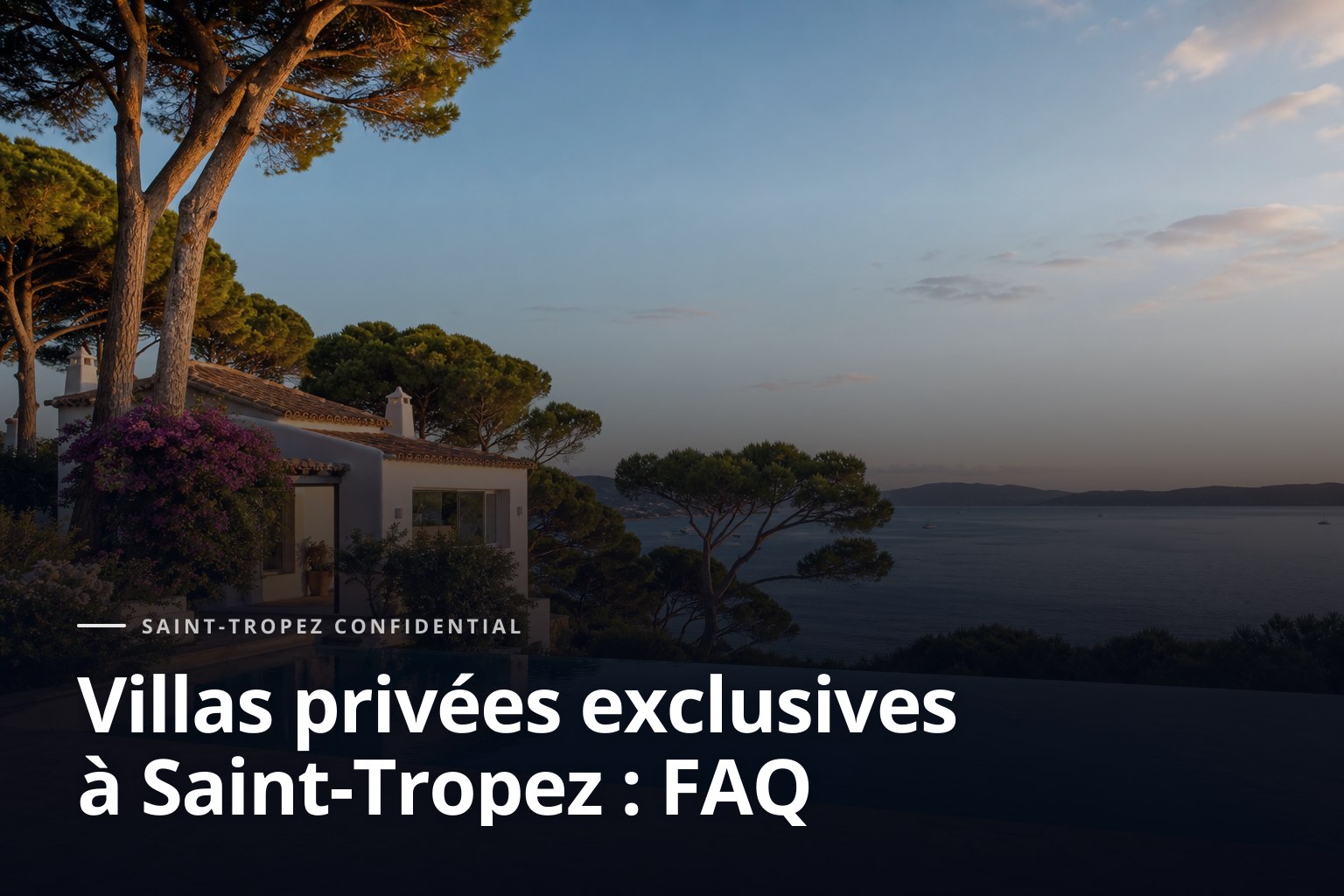 Villas privées exclusives à Saint-Tropez, villa blanche avec piscine et vue mer au coucher du soleil