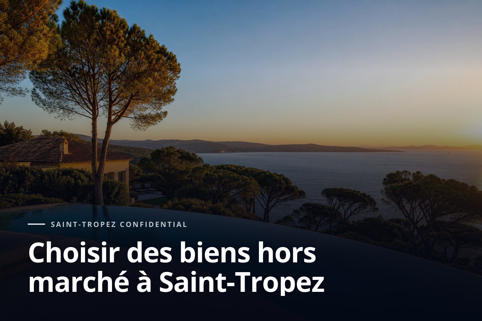 Villa isolée surplombant la mer pour des biens hors marché à Saint-Tropez au coucher du soleil.