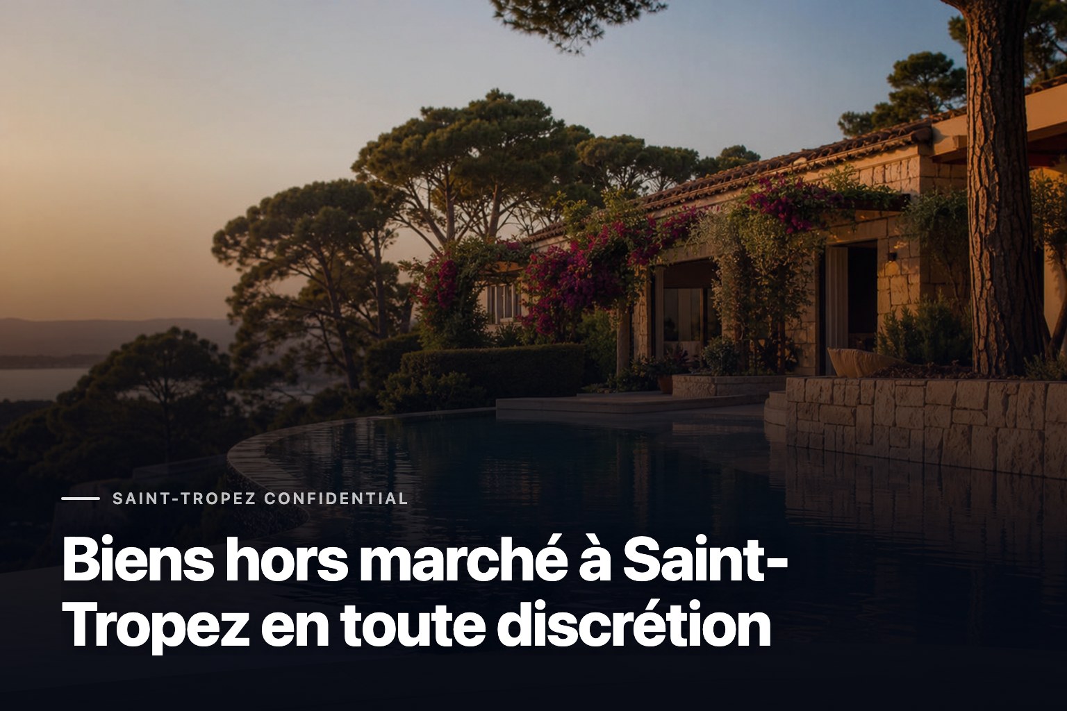 Biens hors marché à Saint-Tropez, villa méditerranéenne discrète avec piscine et pins au coucher du soleil