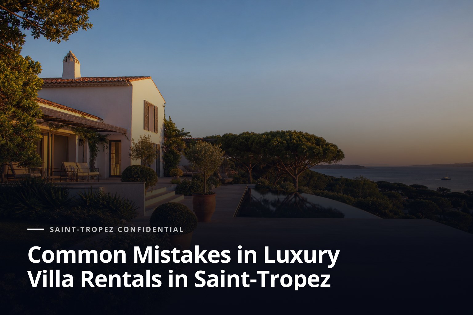 Luxury villa rentals in Saint-Tropez, white villa with infinity pool and sea view at sunset