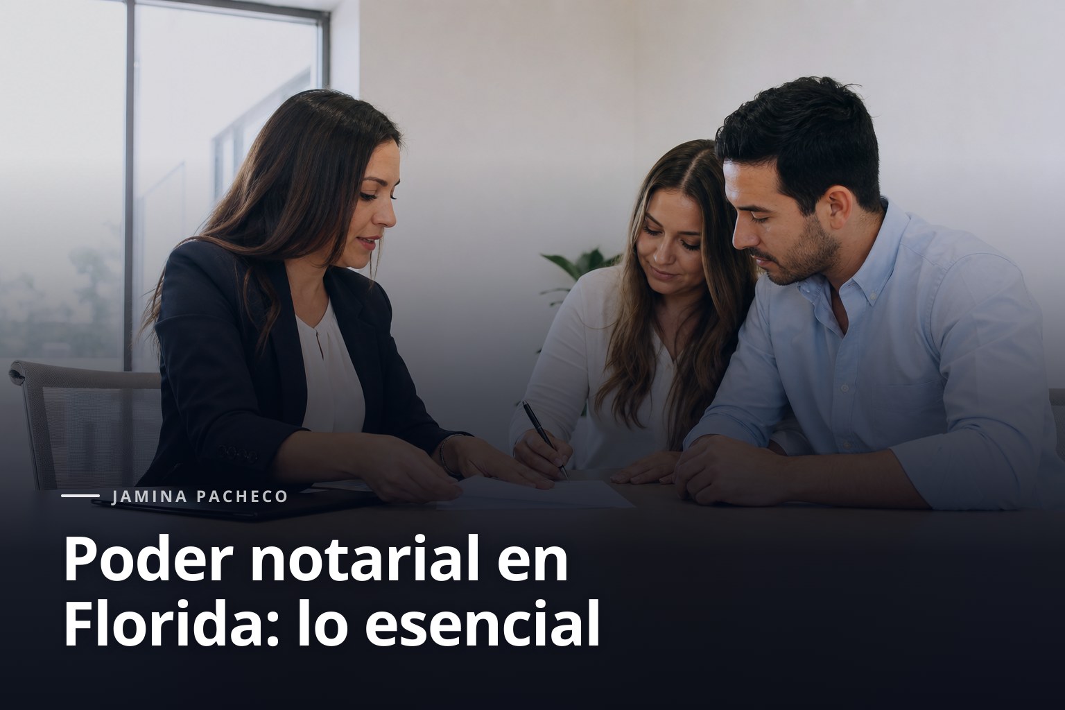 Poder notarial en Florida: lo esencial